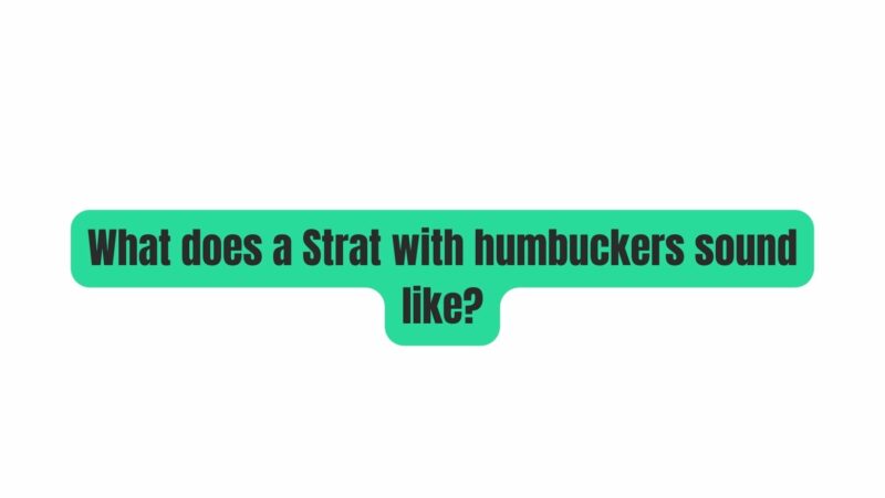 What does a Strat with humbuckers sound like?