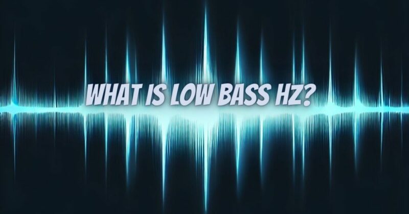 What is low bass Hz?