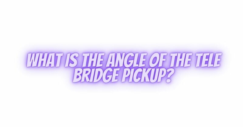What is the angle of the Tele bridge pickup?