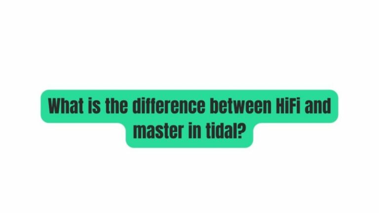 What Is The Difference Between HiFi And Master In Tidal? - All For ...