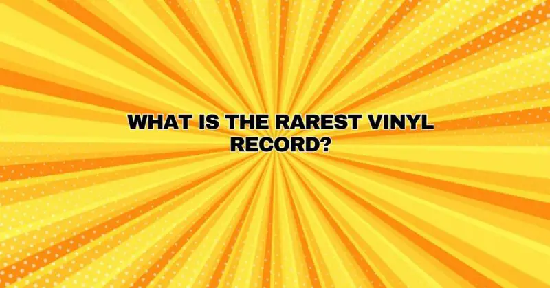 What is the rarest vinyl record?