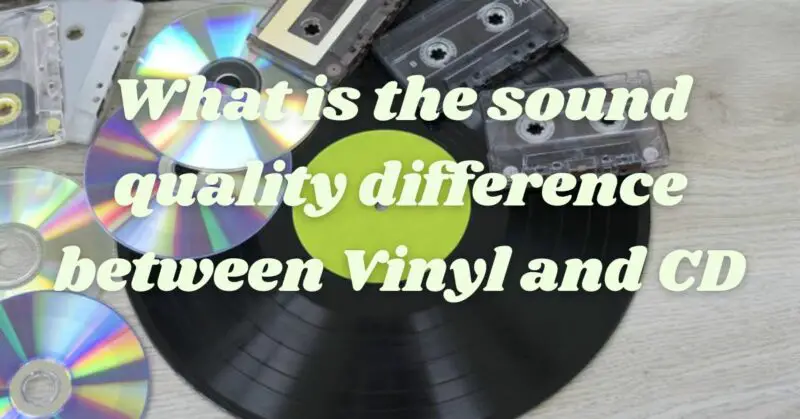 What is the sound quality difference between Vinyl and CD