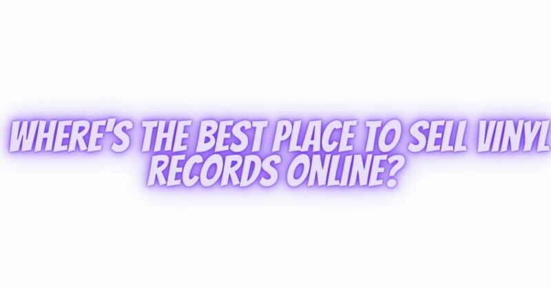 Where's the best place to sell vinyl records online?