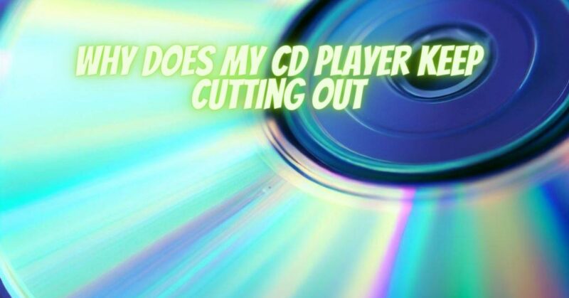 why-does-my-cd-player-keep-cutting-out-all-for-turntables
