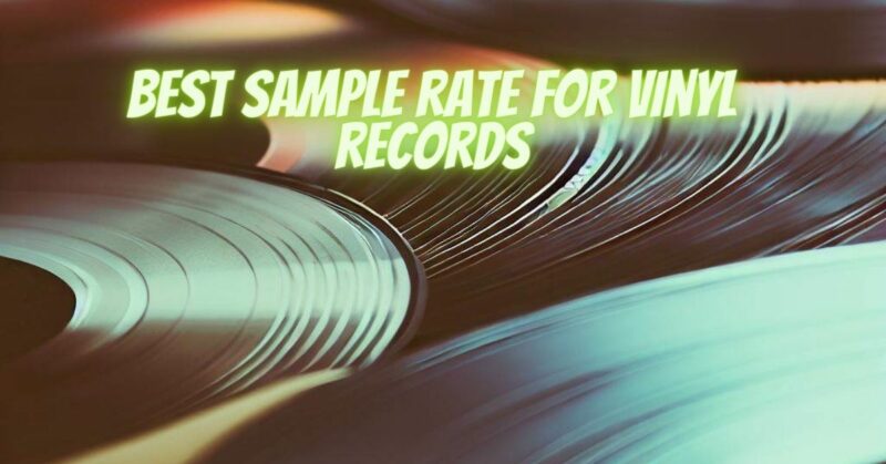 best sample rate for vinyl records