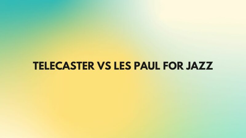 telecaster vs les paul for jazz
