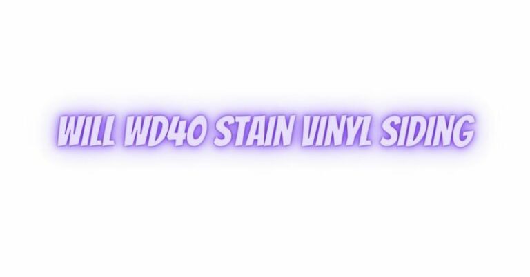 will wd40 stain vinyl siding - All For Turntables