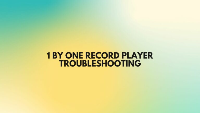 1 by one record player troubleshooting - All For Turntables