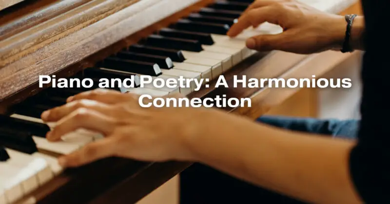 Piano and Poetry: A Harmonious Connection