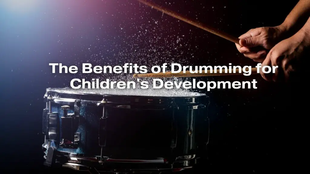 The Benefits of Drumming for Children's Development