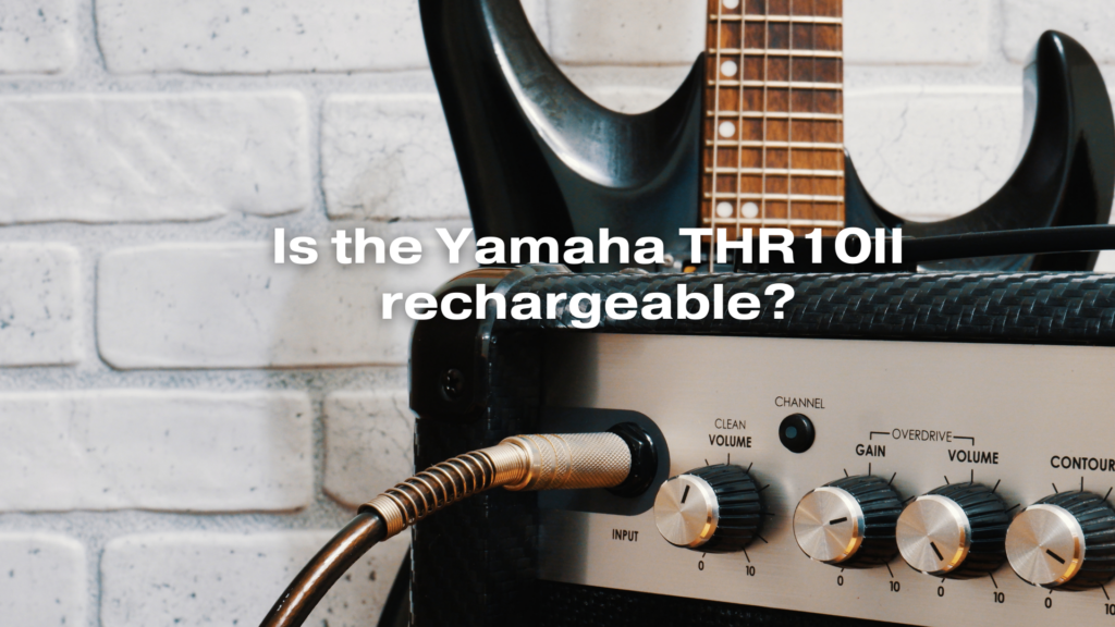 Is the Yamaha THR10II rechargeable?