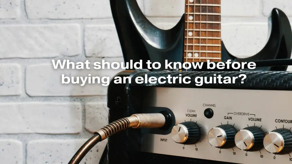 What should to know before buying an electric guitar? All For Turntables