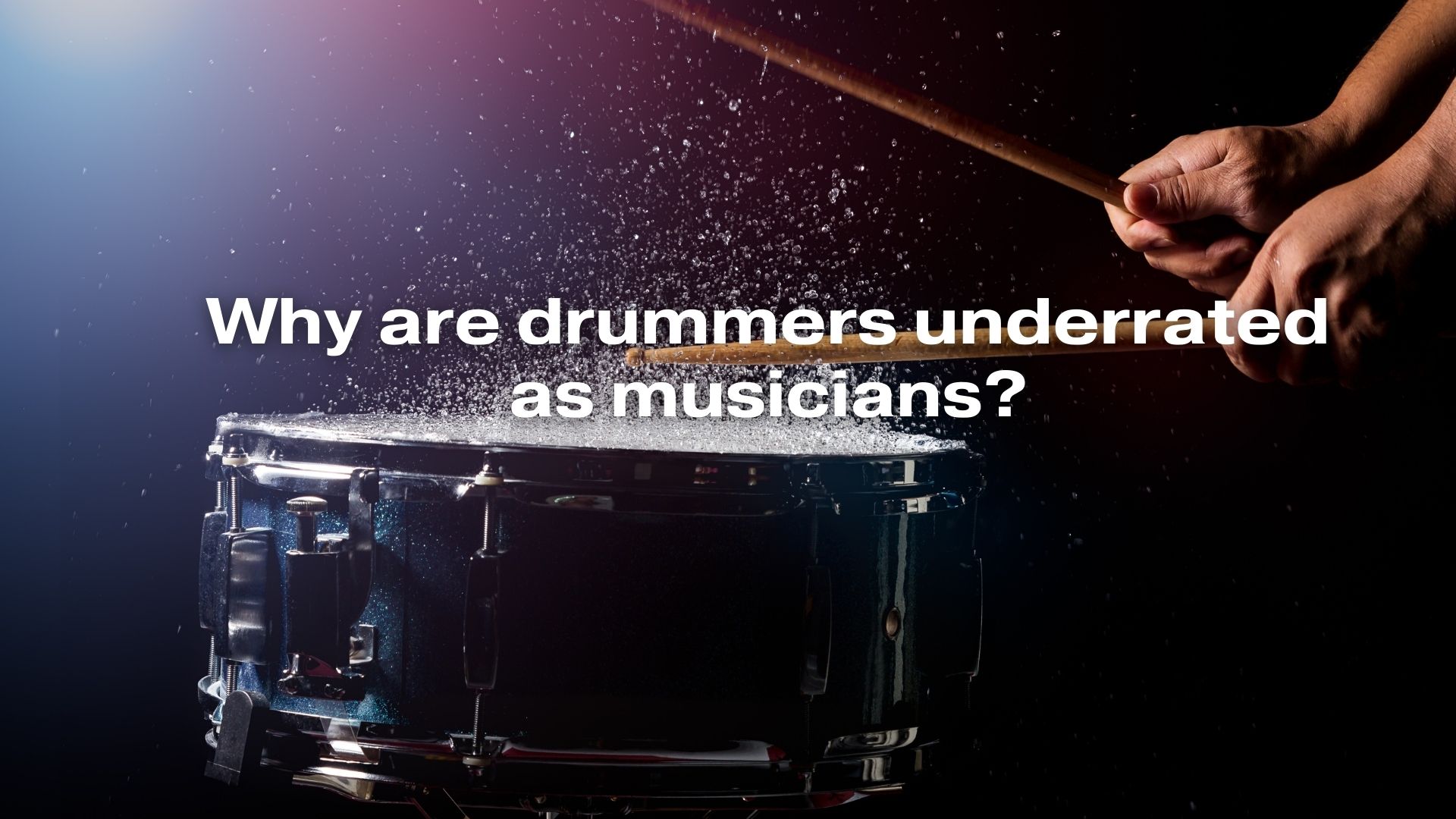 Why are drummers underrated as musicians? All For Turntables