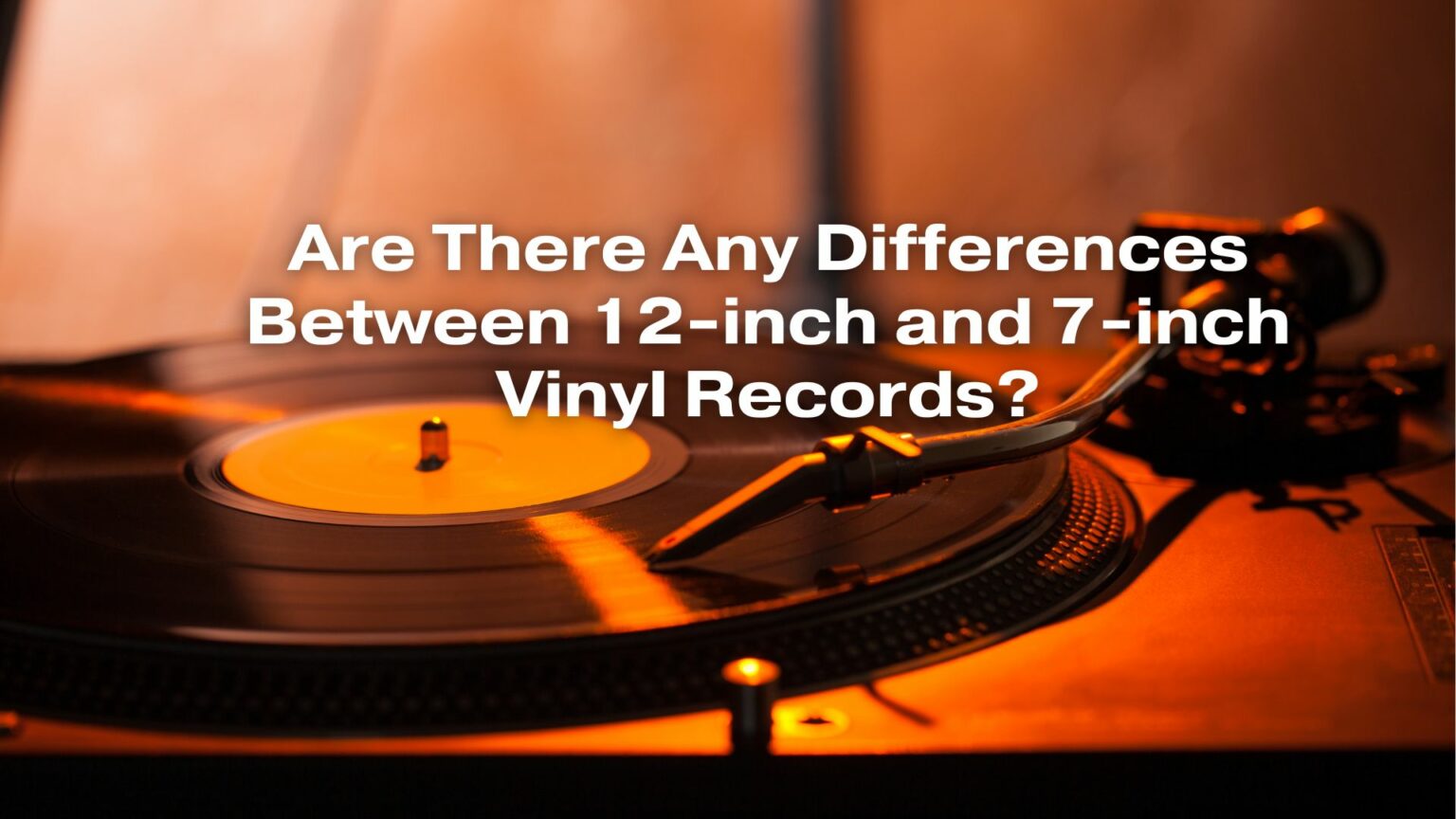 Are There Any Differences Between 12-inch and 7-inch Vinyl Records ...