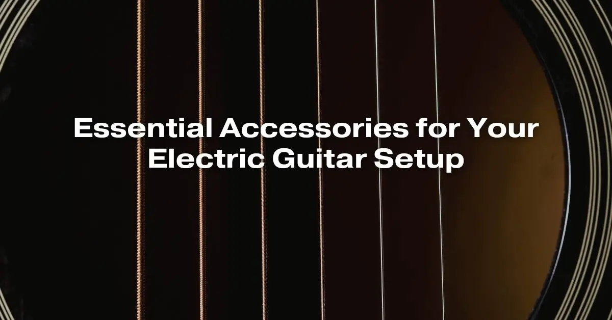 Essential Accessories for Your Electric Guitar Setup All For Turntables