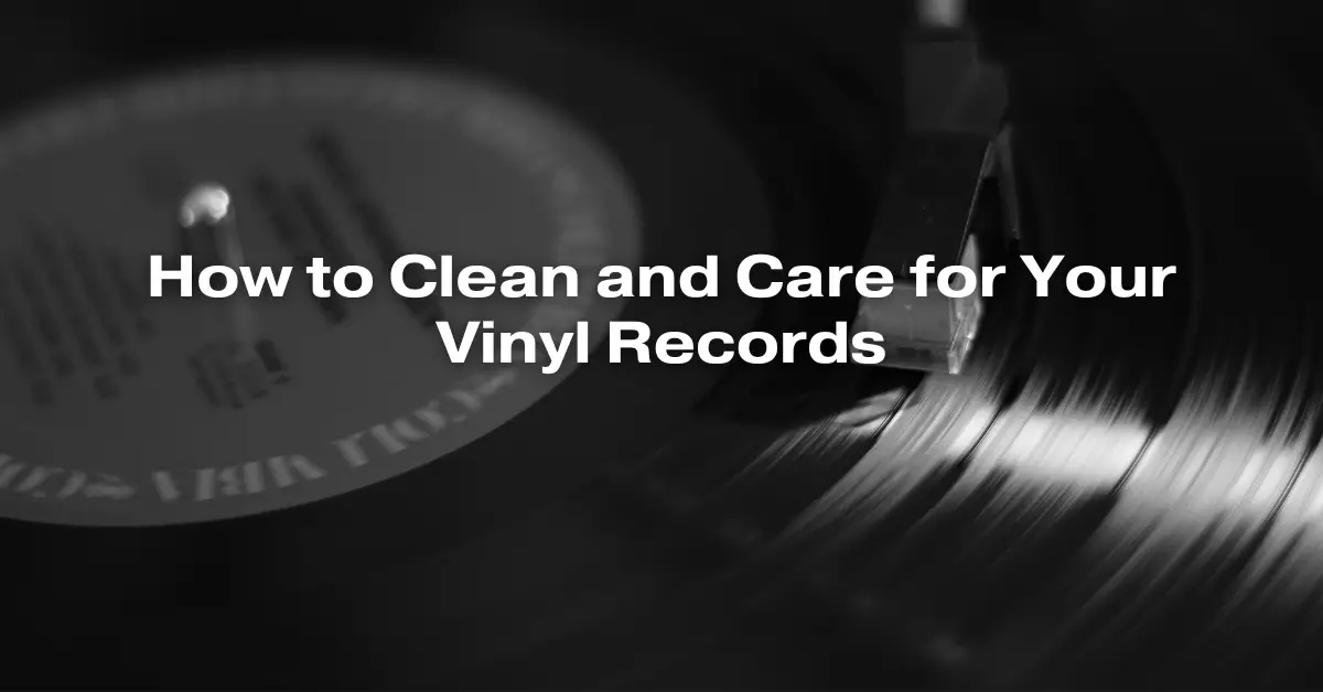 How to Clean and Care for Your Vinyl Records All For Turntables