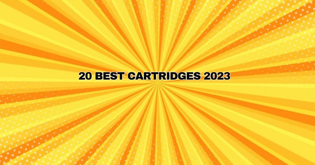 20 Best cartridges 2023