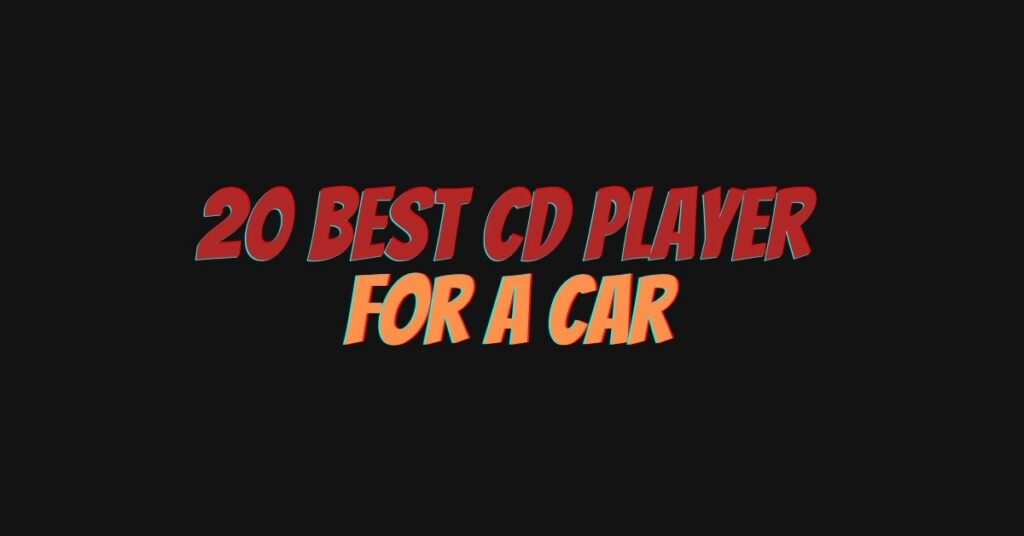 20 best CD player for a car