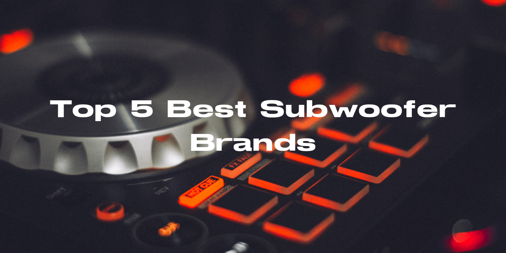 Top 5 Best Subwoofer Brands All For Turntables