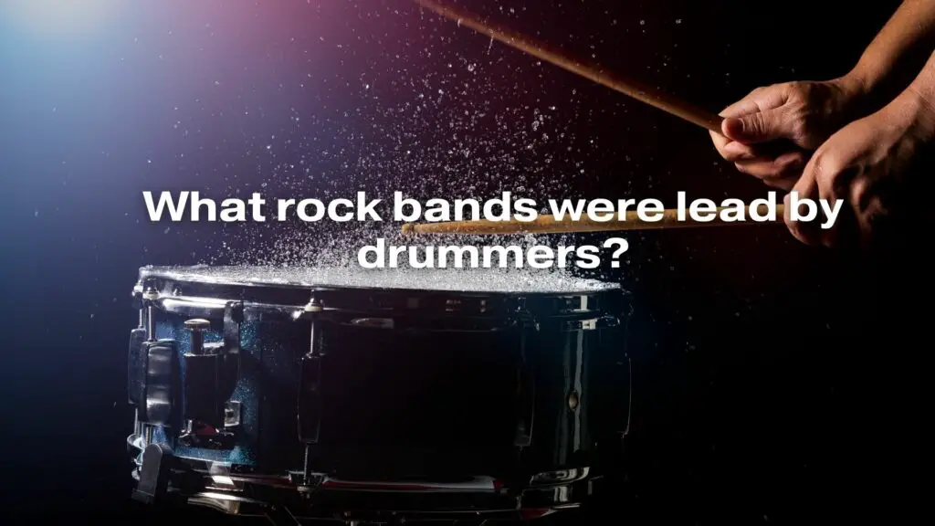 What rock bands were lead by drummers?