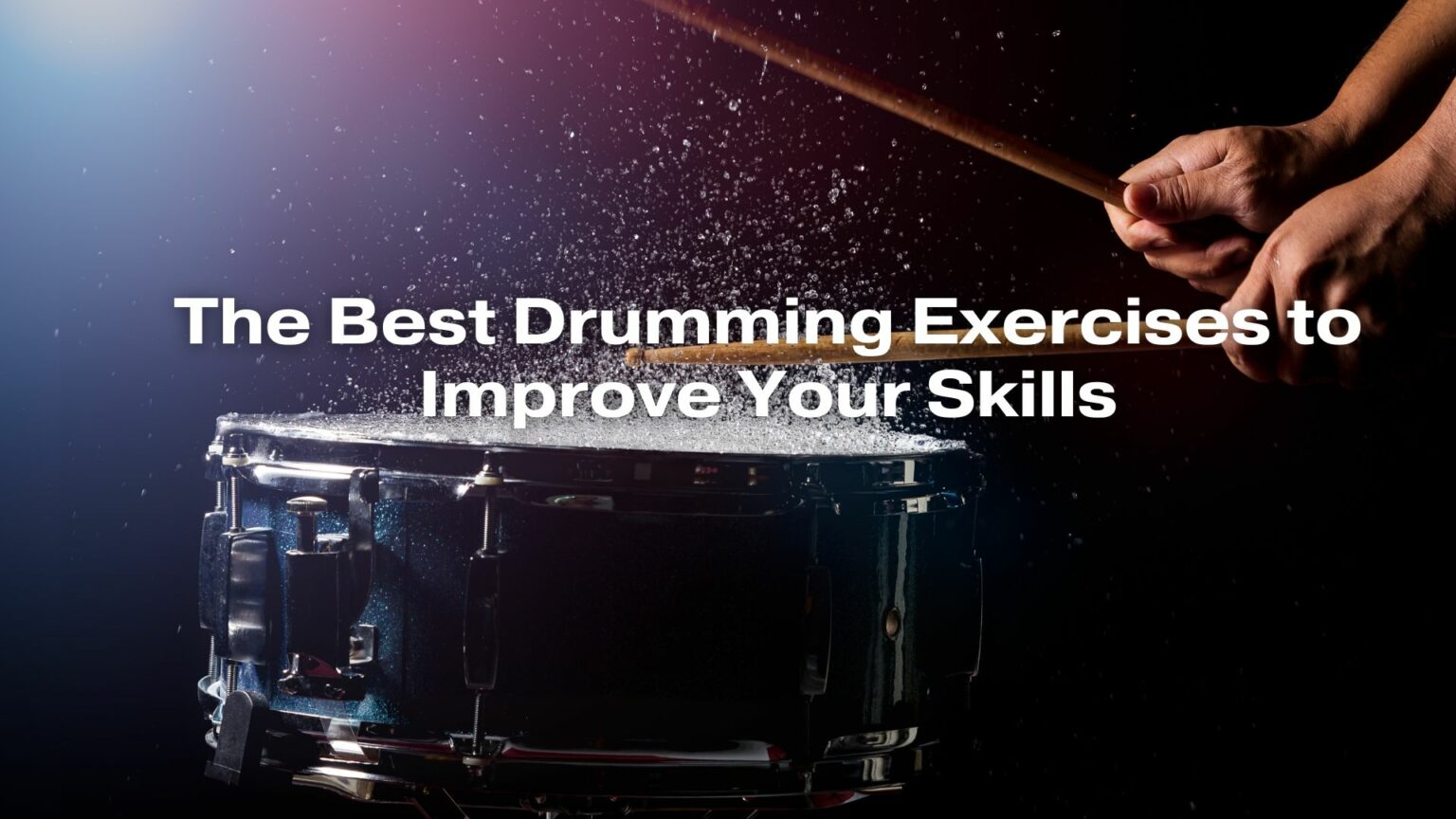The Best Drumming Exercises to Improve Your Skills All For Turntables