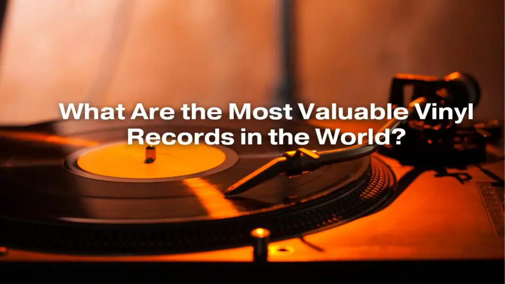 What Are the Most Valuable Vinyl Records in the World? All For Turntables