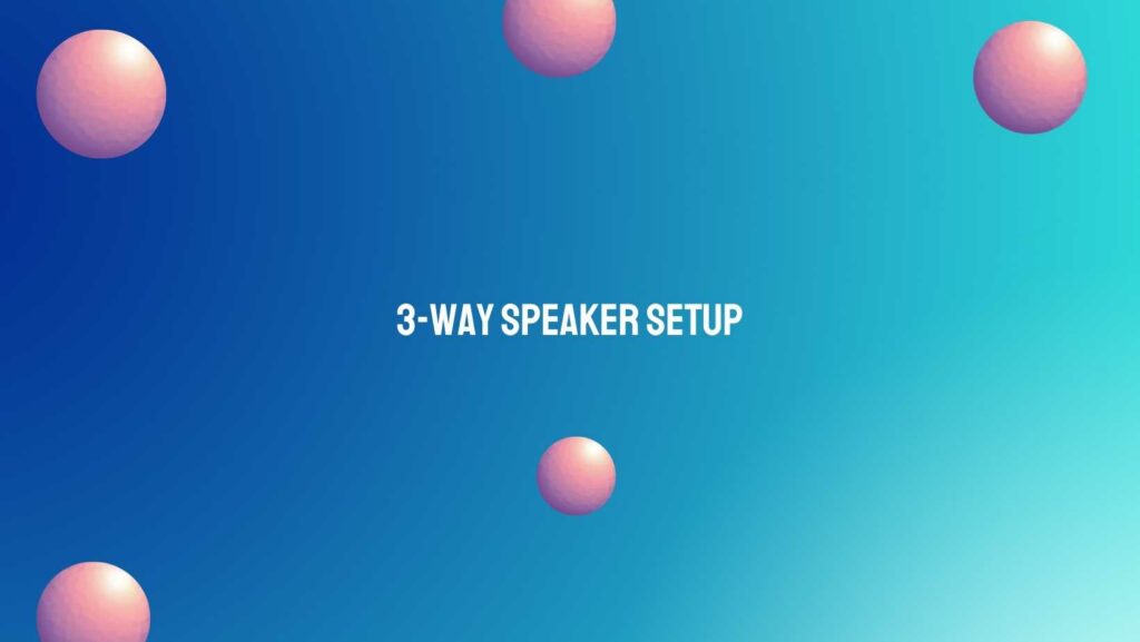 3-way speaker setup