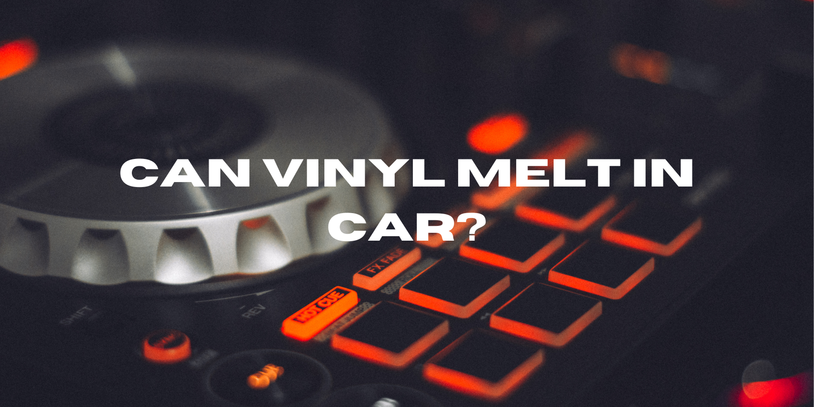 Can vinyl melt in car? All For Turntables