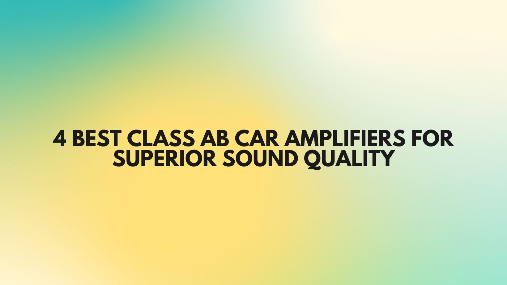 4 Best Class AB Car Amplifiers For Superior Sound Quality - All For ...