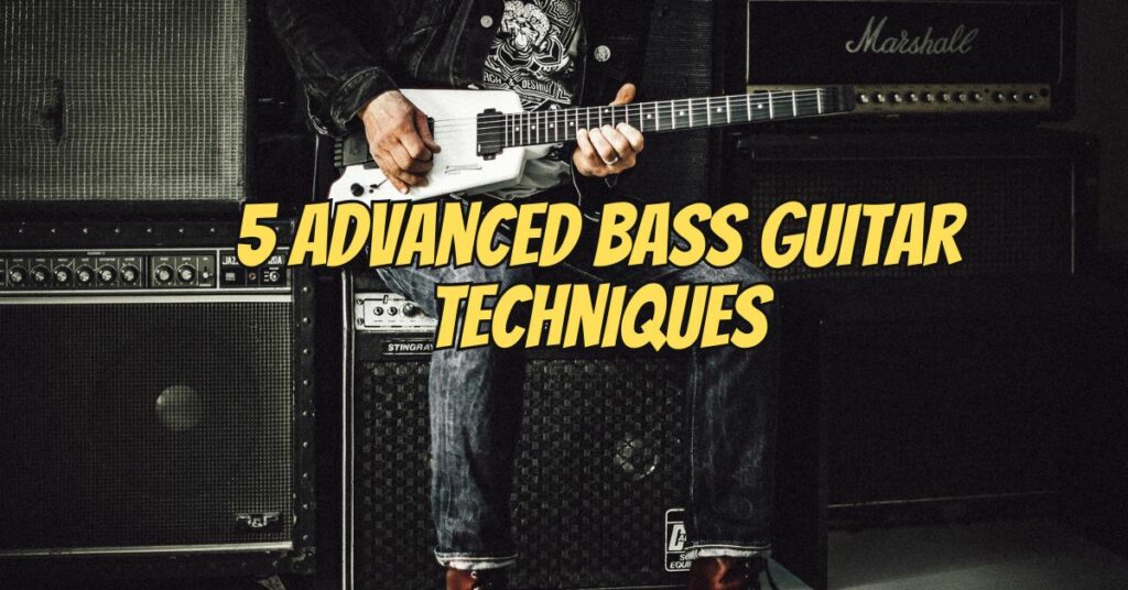 5 Advanced Bass Guitar Techniques