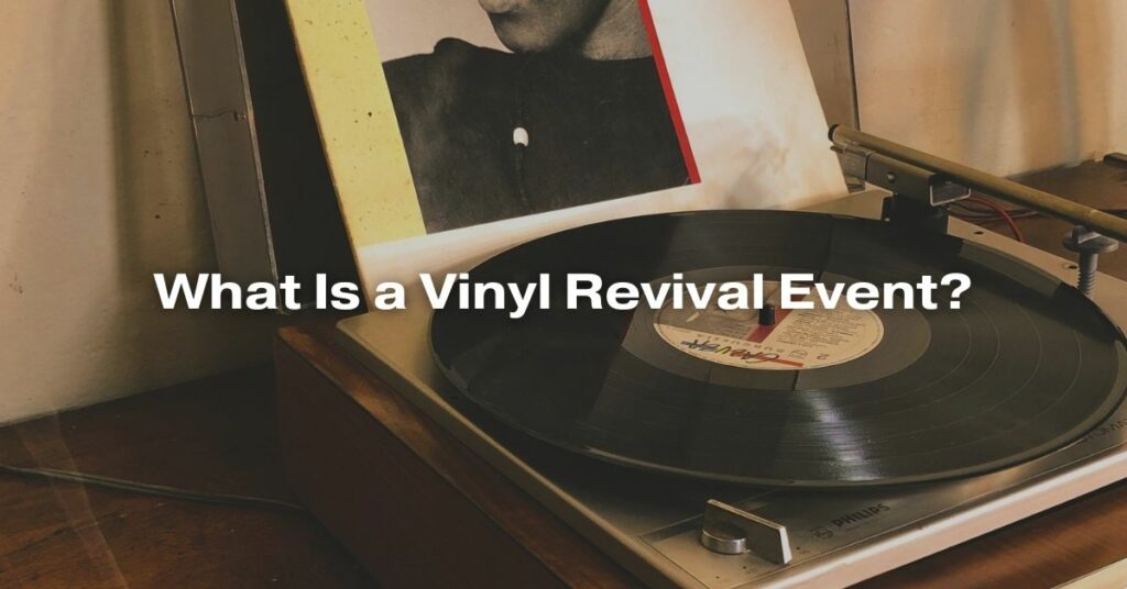 What Is a Vinyl Revival Event?