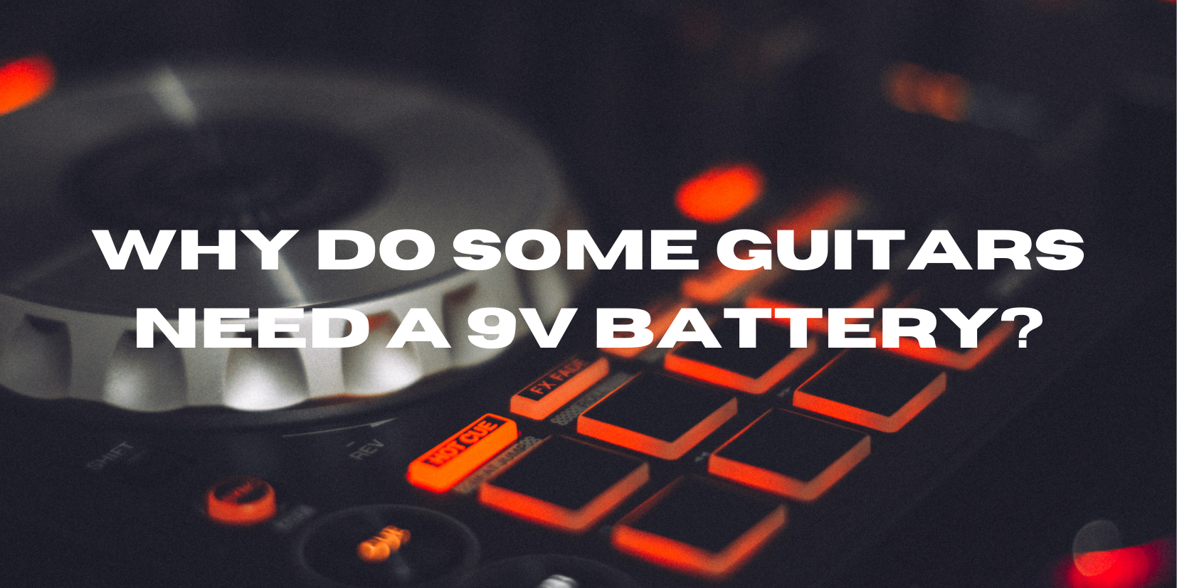 Why do some guitars need a 9v battery? All For Turntables