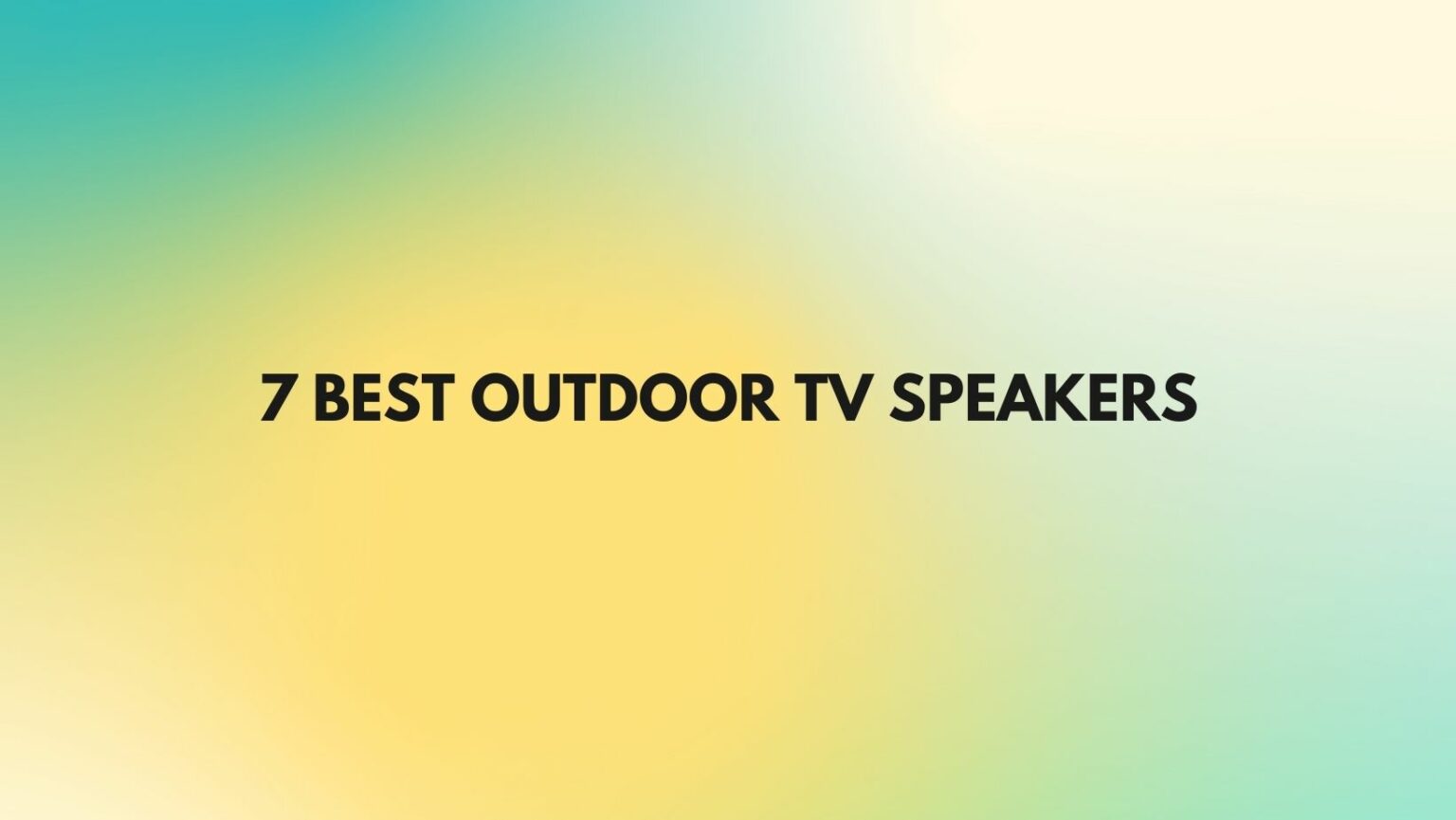 7 Best outdoor TV speakers All For Turntables