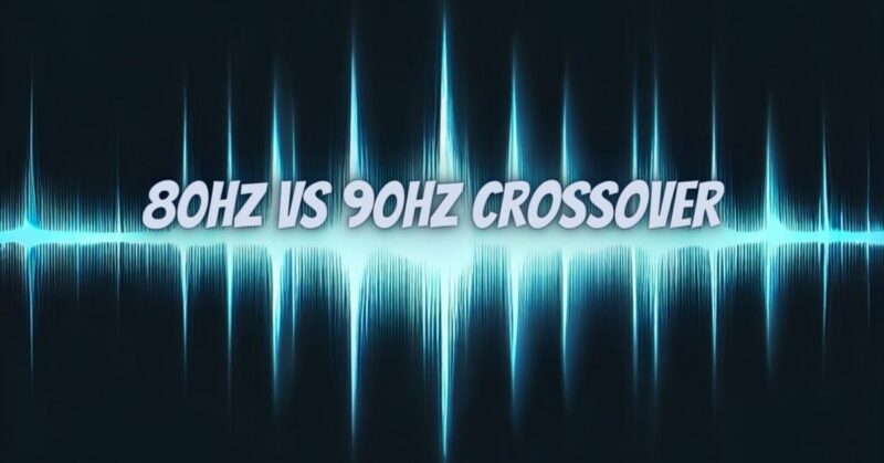 80hz vs 90Hz crossover