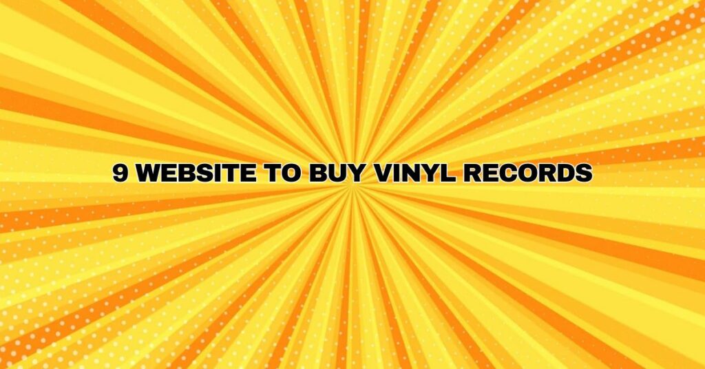 9 WEBSITE TO BUY VINYL RECORDS
