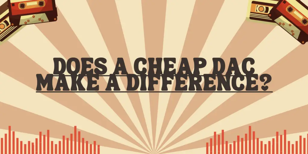 Does a cheap DAC make a difference? All For Turntables