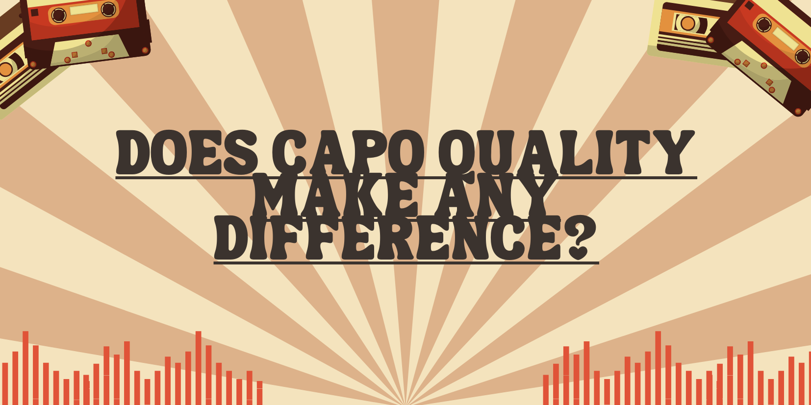 Does capo quality make any difference? All For Turntables