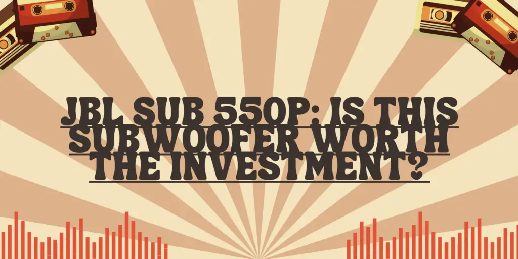 JBL Sub 550P Is This Subwoofer Worth the Investment? All For Turntables