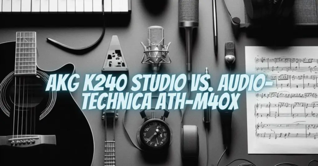 AKG K240 Studio vs. Audio-Technica ATH-M40x
