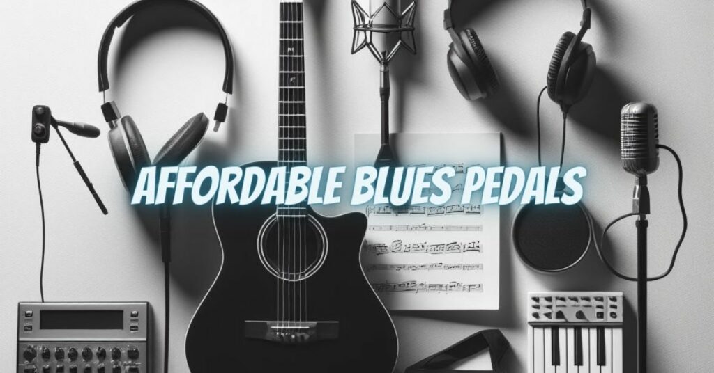 Affordable Blues Pedals