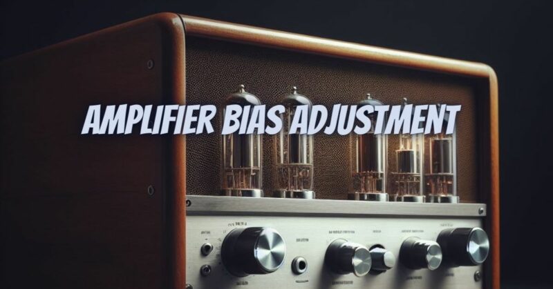 Amplifier bias adjustment
