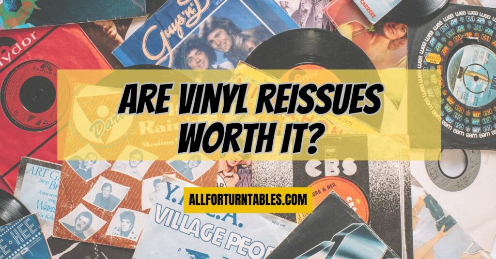 Are vinyl reissues worth it?