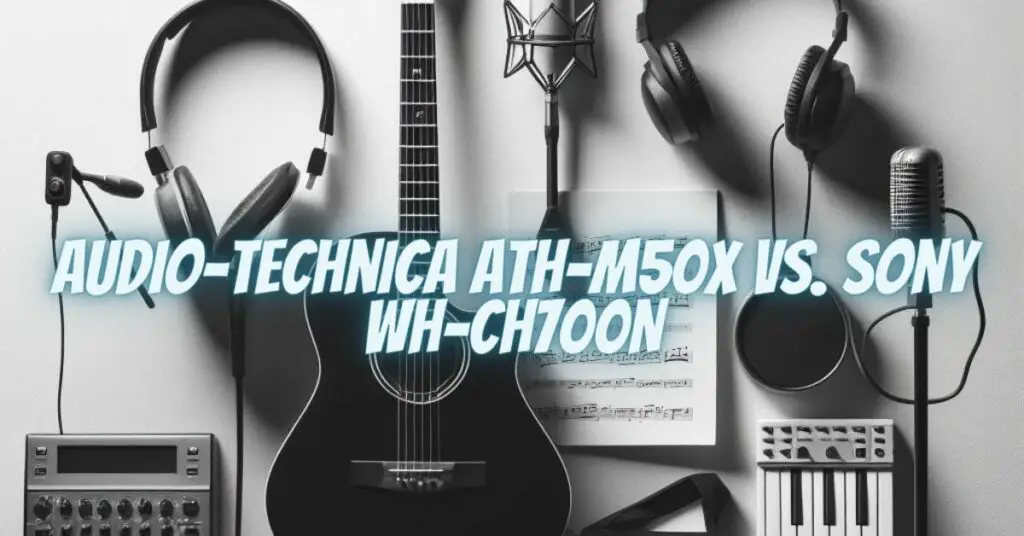 Audio-Technica ATH-M50x vs. Sony WH-CH700N