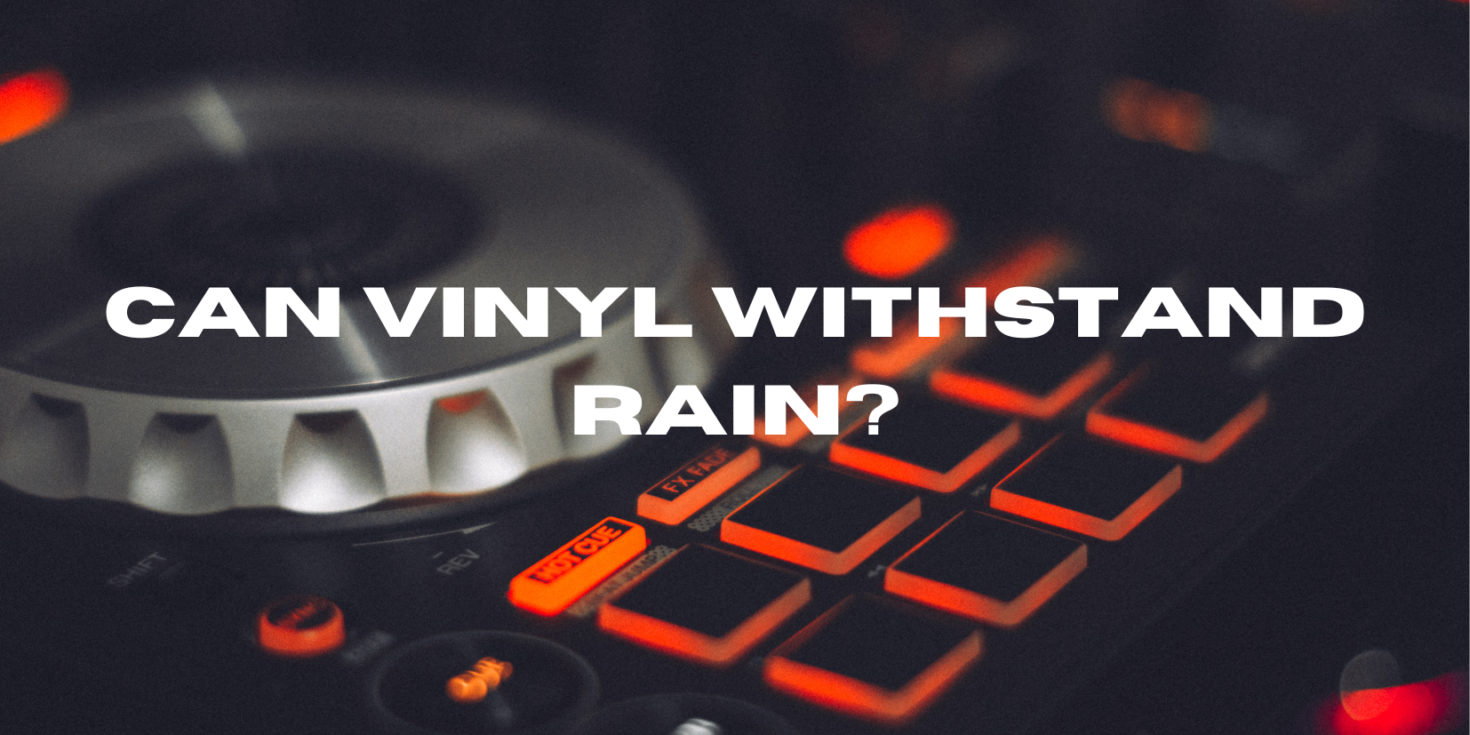 Can vinyl withstand rain? All For Turntables