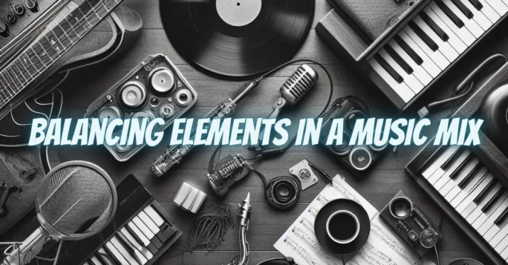 Balancing Elements in a Music Mix