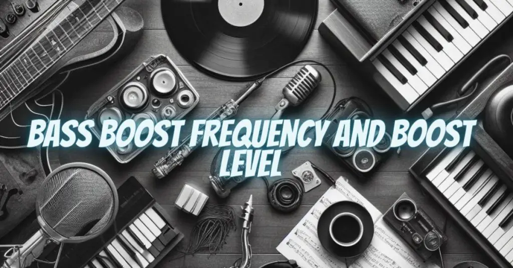 Bass boost frequency and boost level All For Turntables