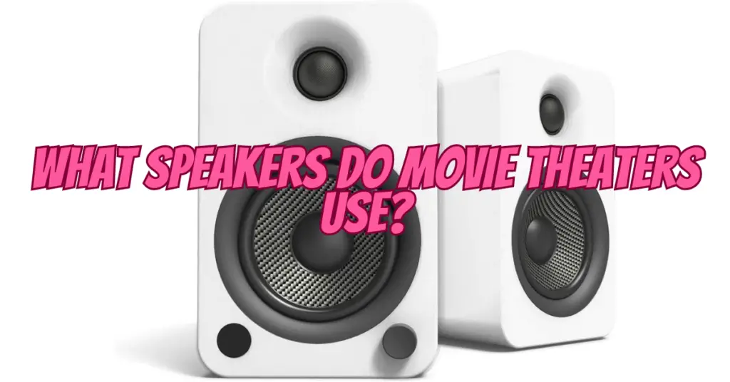 what speakers do movie theaters use