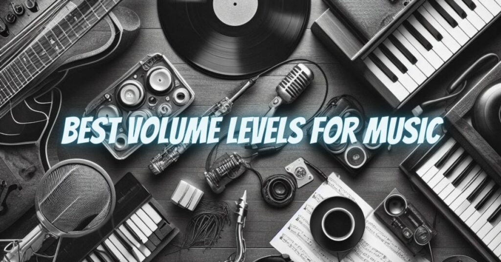 Best Volume Levels for Music