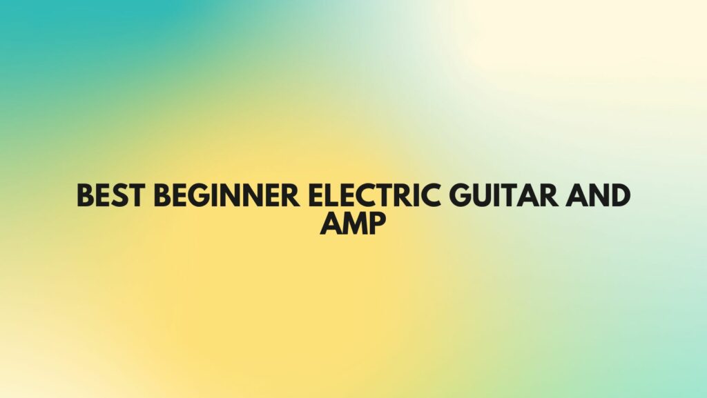 Best beginner electric guitar and amp All For Turntables