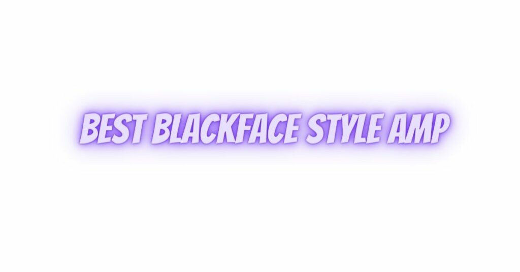 Best blackface style amp